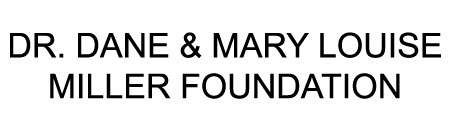 DR. DANE & MARY LOUISE MILLER FOUNDATION