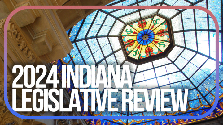 Indiana’s 2024 Legislative Session Review Thumbnail