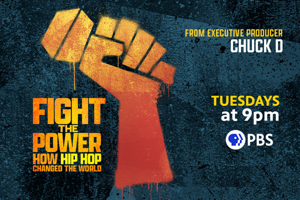 Banner for Fight The Power: How Hip Hop Changed The World. From Executive Producer Chuck D. Tuesdays at 9pm on PBS.