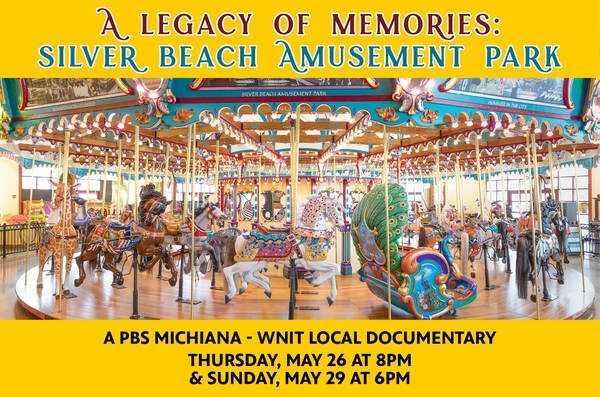 Banner for silver Beach Amusement Park. A Legacy of Memories. A PBS Michiana - WNIT Local Documentary. Airs on Thursday, May 26ths at 8pm and Sunday May 29th at 6pm.