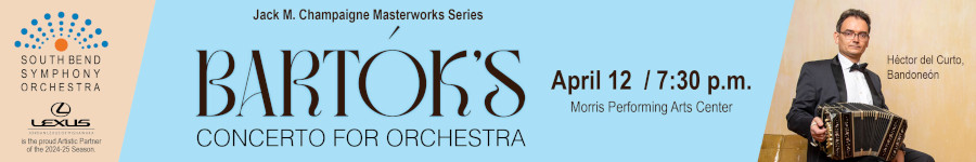 Bartoks Concerto For Orchestra april 12 at 7:30 m at the Morris Perofrming Arts Center