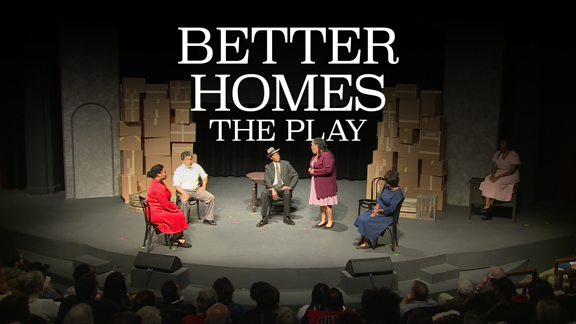Better Homes: The Play