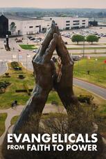 Evangelicals - From Faith to Power