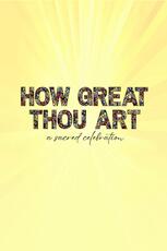 How Great Thou Art, A Sacred Celebration