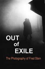 Out of Exile: The Photography of Fred Stein