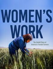 Women's Work: The Untold Story of America's Female Farmers