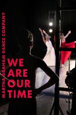 Martha Graham Dance Company: We Are Our Time