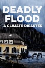 Deadly Flood: A Climate Disaster