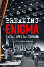 Breaking Enigma: A World War II Game Changer
