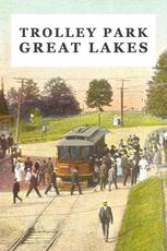 Trolley Park: Great Lakes