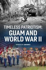 Timeless Patriotism: Guam and World War II