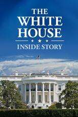 The White House: Inside Story