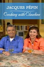 Jacques Pépin: Cooking with Claudine