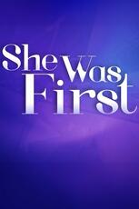 She Was First