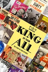 King of Them All: The Story of King Records