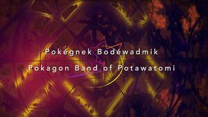 Pokagon Band of Potawatomi: A Song for Everything Banner